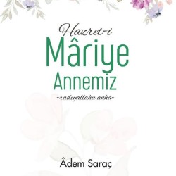 Hazreti Mariye Annemiz - Adem Saraç