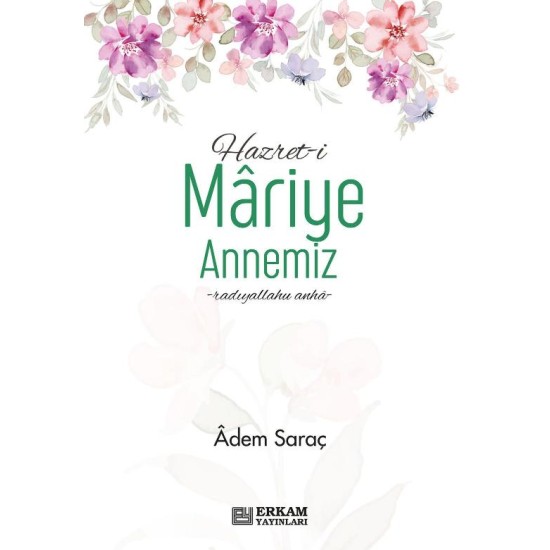 Hazreti Mariye Annemiz - Adem Saraç