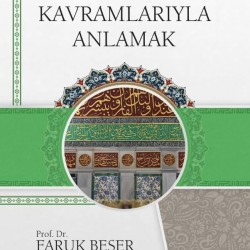 İslam'ı Kendi Kavramlarıyla Anlamak - Faruk Beşer
