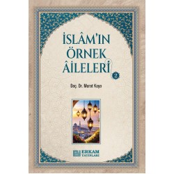 İslam'ın Örnek Aileleri - 2 - Doç. Dr. Murat Kaya