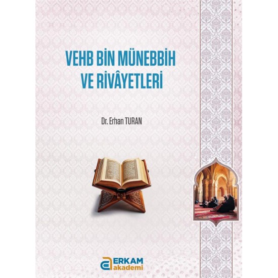 Vehb Bin Münebbih ve Rivayetleri - Dr. Erhan Turan