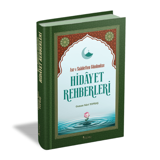 Asr-ı Saâdetten Günümüze HİDÂYET REHBERLERİ