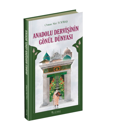 ANADOLU DERVİŞİNİN GÖNÜL DÜNYASI (Ciltli)