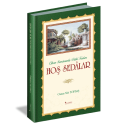 Cihan Semâmızda Bâkî Kalan HOŞ SEDALAR