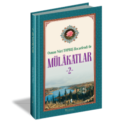 OSMAN NURİ TOPBAŞ HOCAEFENDİ İLE MÜLAKATLAR -2-