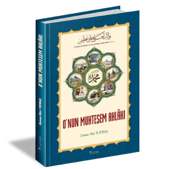 O’NUN MUHTEŞEM AHLAKI