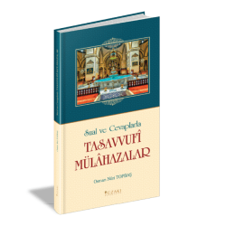 SUAL VE CEVAPLARLA TASAVVUFİ MÜLAHAZALAR