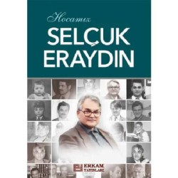 Hocamız Selçuk Eraydın - Prof. Dr. Hasan Kamil Yılmaz