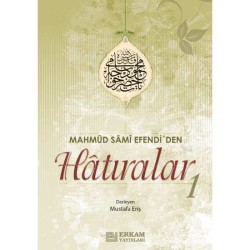 Mahmud Sami Efendi'den Hatıralar - 1 / Mustafa Eriş
