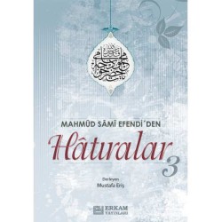 Mahmud Sami Efendi'den Hatıralar - 3 / Mustafa Eriş