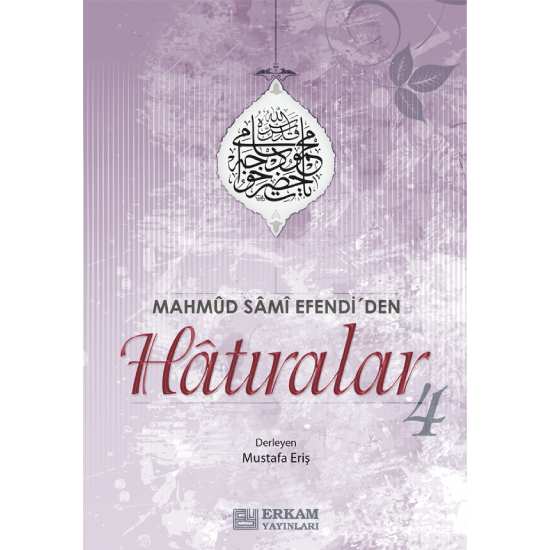 Mahmud Sami Efendi'den Hatıralar - 4 / Mustafa Eriş