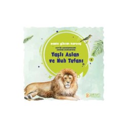 Yaşlı Aslan ve Nuh Tufanı - Rabia Gülcan Kardaş