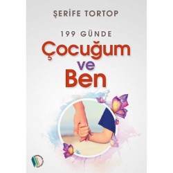 199 Günde Çocuğum ve Ben - Şerife Tortop