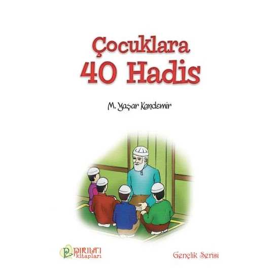 Çocuklara 40 Hadis - Prof. Dr. M. Yaşar Kandemir