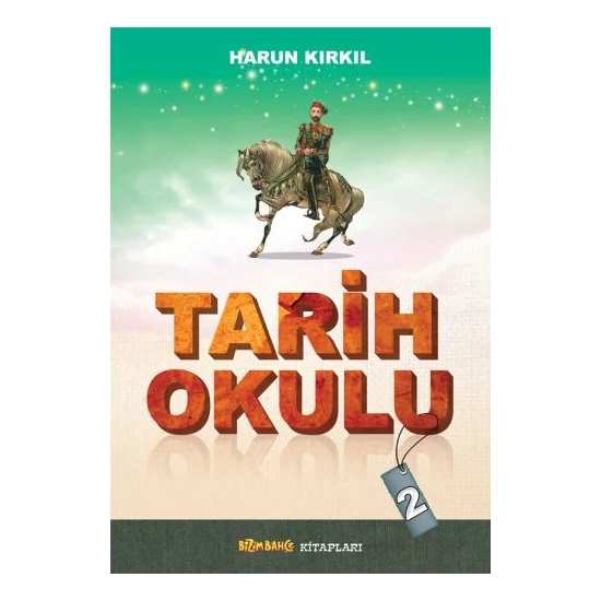 Tarih Okulu - 2 - Harun Kırkıl