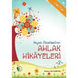 Hayatı Güzelleştiren Ahlak Hikayeleri - 2 - Mehmet Akif Karayel