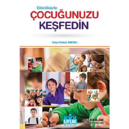 Etkinliklerle Çocuğunuzu Keşfedin - Yahya Furkan Konyalı