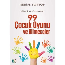 99 Çocuk Oyunu ve Bilmeceler - Şerife Tortop