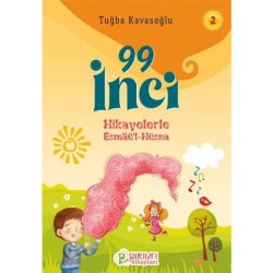 Hikayelerle Esmâü'l-Hüsna 2 - 99 İnci - Tuğba Kavasoğlu