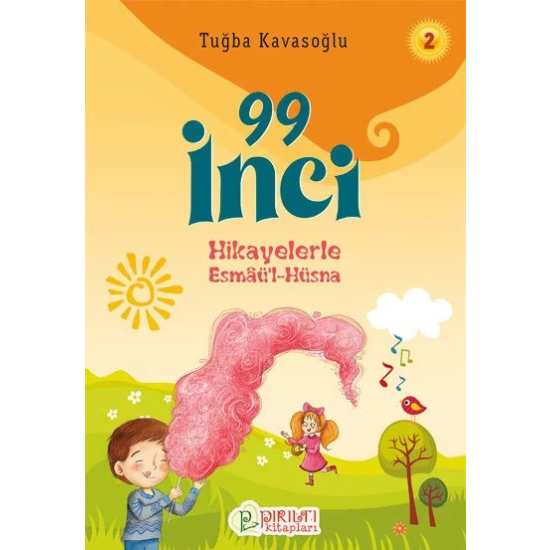 Hikayelerle Esmâü'l-Hüsna 2 - 99 İnci - Tuğba Kavasoğlu