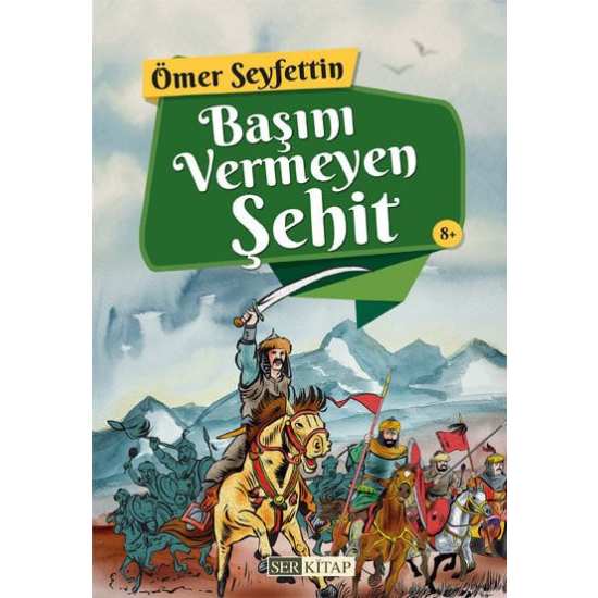 Başını Vermeyen Şehit - Ömer Seyfettin
