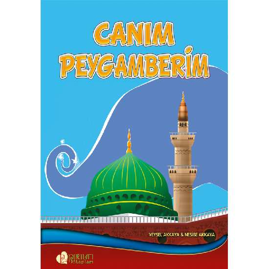 Canım Peygamberim - Doç. Dr. Veysel Akkaya, Nesibe Akkaya