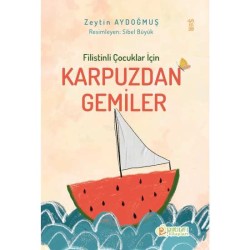Karpuzdan Gemiler - Zeytin Aydoğmuş