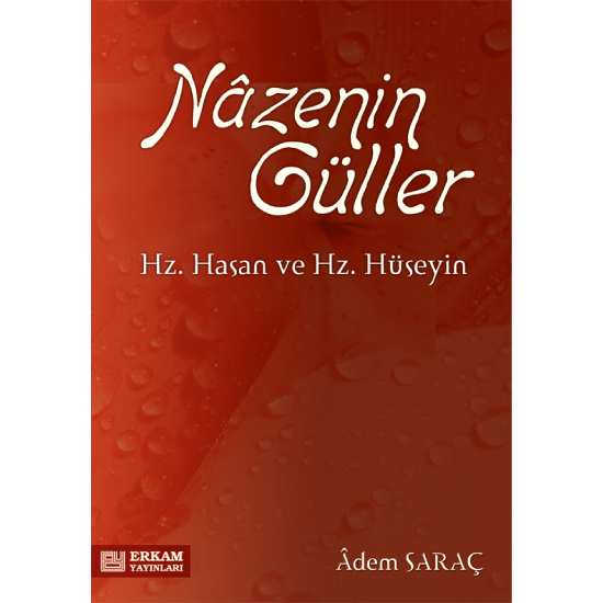 Nazenin Güller (Hz. Hasan ve Hz. Hüseyin) - Adem Saraç