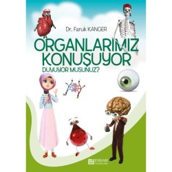Organlarımız Konuşuyor Duyuyor Musunuz? - Dr. Faruk Kanger