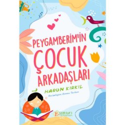 Peygamberim’in Çocuk Arkadaşları - Harun Kırkıl