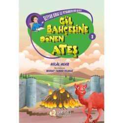 Seyyah Sirac ile Peygamberlerin Hayatı - 3 - Gül Bahçesine Dönen Ateş - Hilal Acar