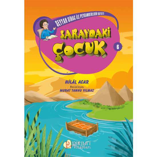 Seyyah Sirac ile Peygamberlerin Hayatı - 6 - Saraydaki Çocuk - Hilal Acar