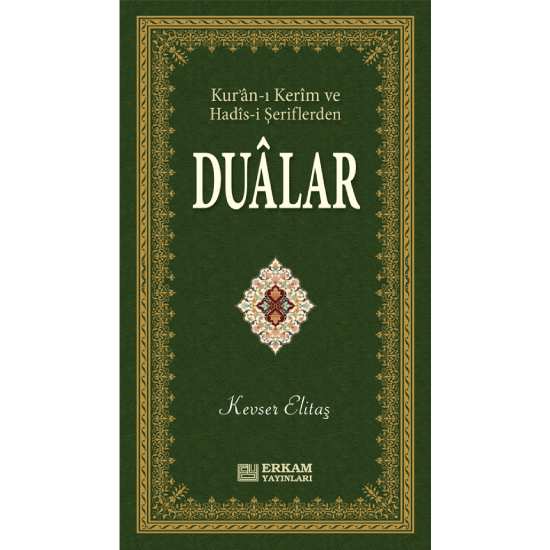 Kur'an-ı Kerim ve Hadis-i Şeriflerden Dualar - Kevser Elitaş