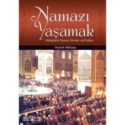 Namazı Yaşamak - Doç. Dr. Veysel Akkaya