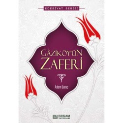 Gaziköy'ün Zaferi - Adem Saraç