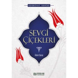 Sevgi Çiçekleri - Adem Saraç