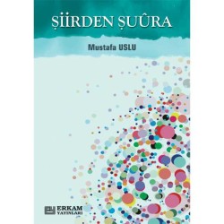Şiirden Şuura - Mustafa Uslu