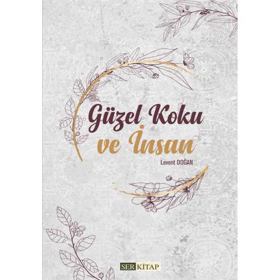 Güzel Koku ve İnsan - Levent Doğan
