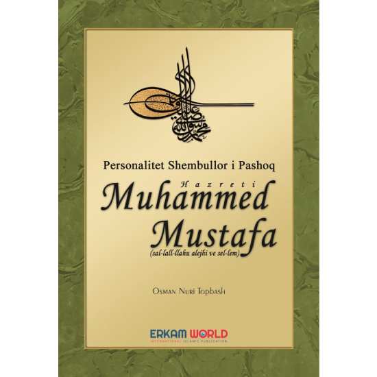 Personaliteti Shembullor Hz. Muhammed Mustafa