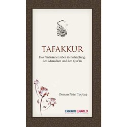 Tafakkur Das Nachsinnen Über Die Schöpfung, Den Menschen Und Den Qur’ān