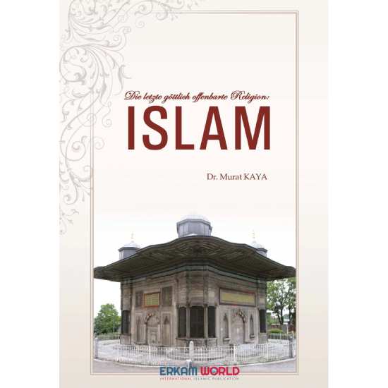 Die Letzte Gottlich Offenbarte Religion Islam