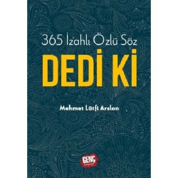 365 İzahlı Özlü Söz Dedi Ki - Mehmet Lütfi Arslan