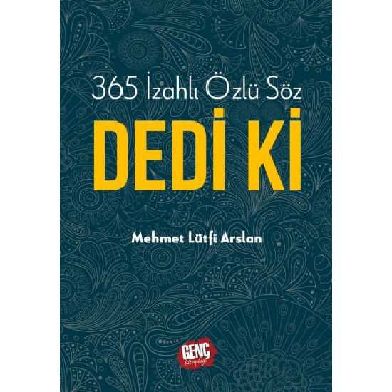 365 İzahlı Özlü Söz Dedi Ki - Mehmet Lütfi Arslan