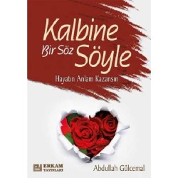 Kalbine Bir Söz Söyle - Abdullah Gülcemal