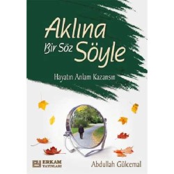 Aklına Bir Söz Söyle - Abdullah Gülcemal