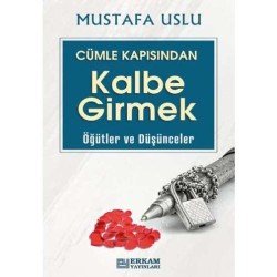 Cümle Kapısından Kalbe Girmek (Öğütler ve Düşünceler) - Mustafa Uslu