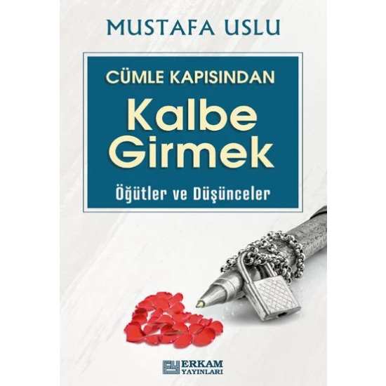 Cümle Kapısından Kalbe Girmek (Öğütler ve Düşünceler) - Mustafa Uslu