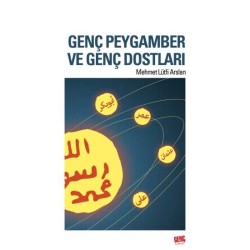 Genç Peygamber ve Genç Dostları - Mehmet Lütfi Arslan