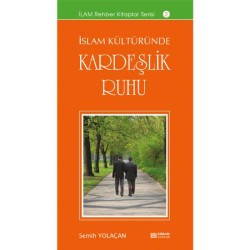 İslam Kültüründe Kardeşlik Ruhu - Semih Yolaçan