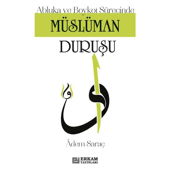 Müslüman Duruşu - Adem Saraç